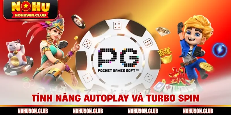 Tính năng Autoplay và Turbo Spin